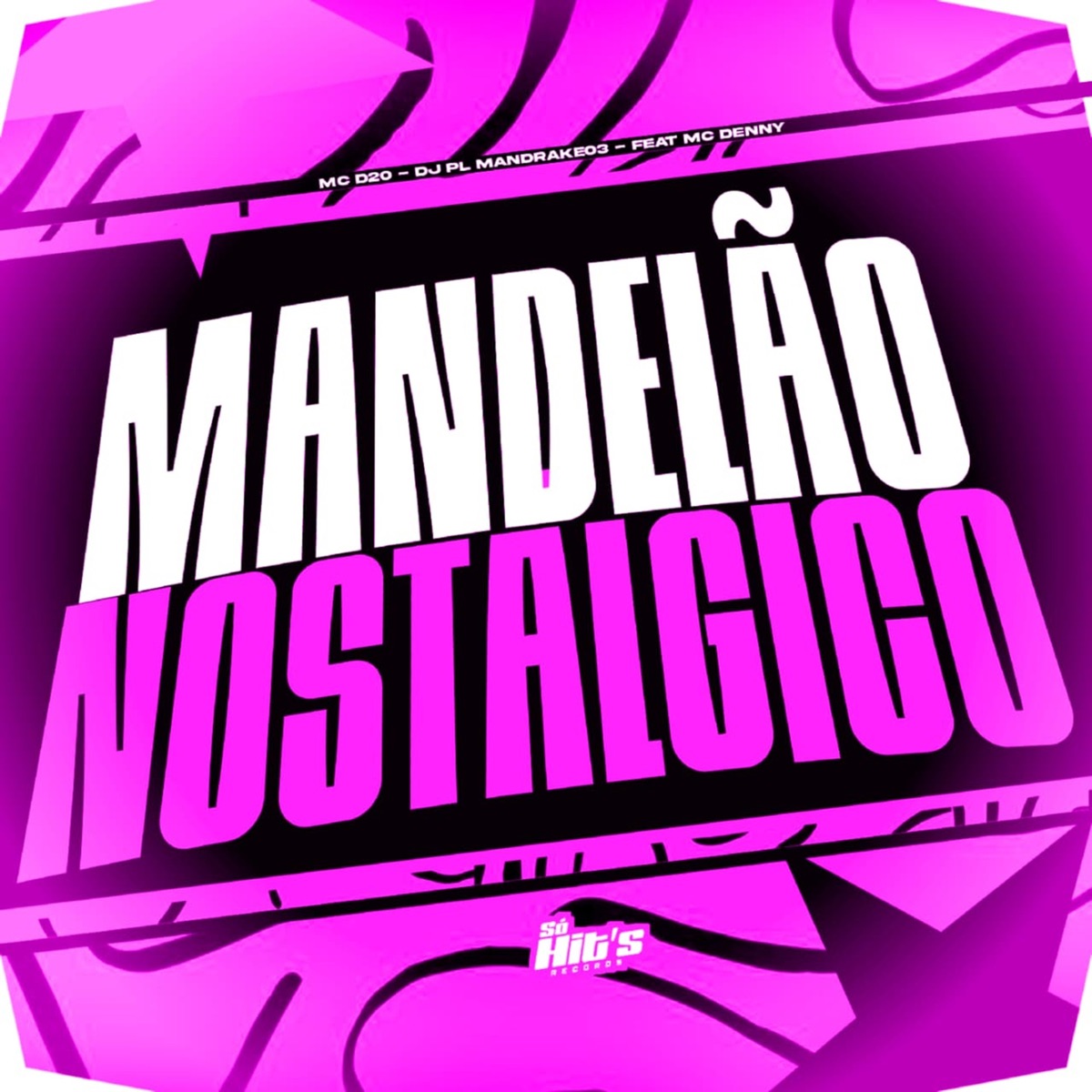 Mandelão Nostalgico (feat. Mc Denny) - Single by DJ PL MANDRAKE03 & Mc D20 album cover