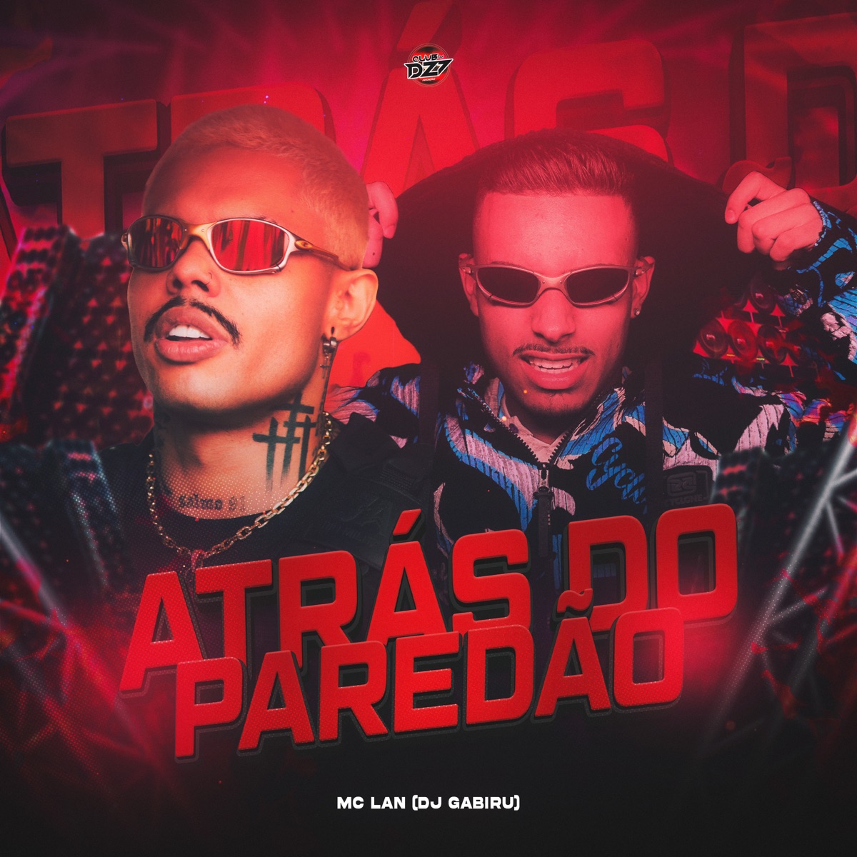 ATRÁS DO PAREDÃO - Single by MC Lan, DJ GABIRU & Club da DZ7 album cover