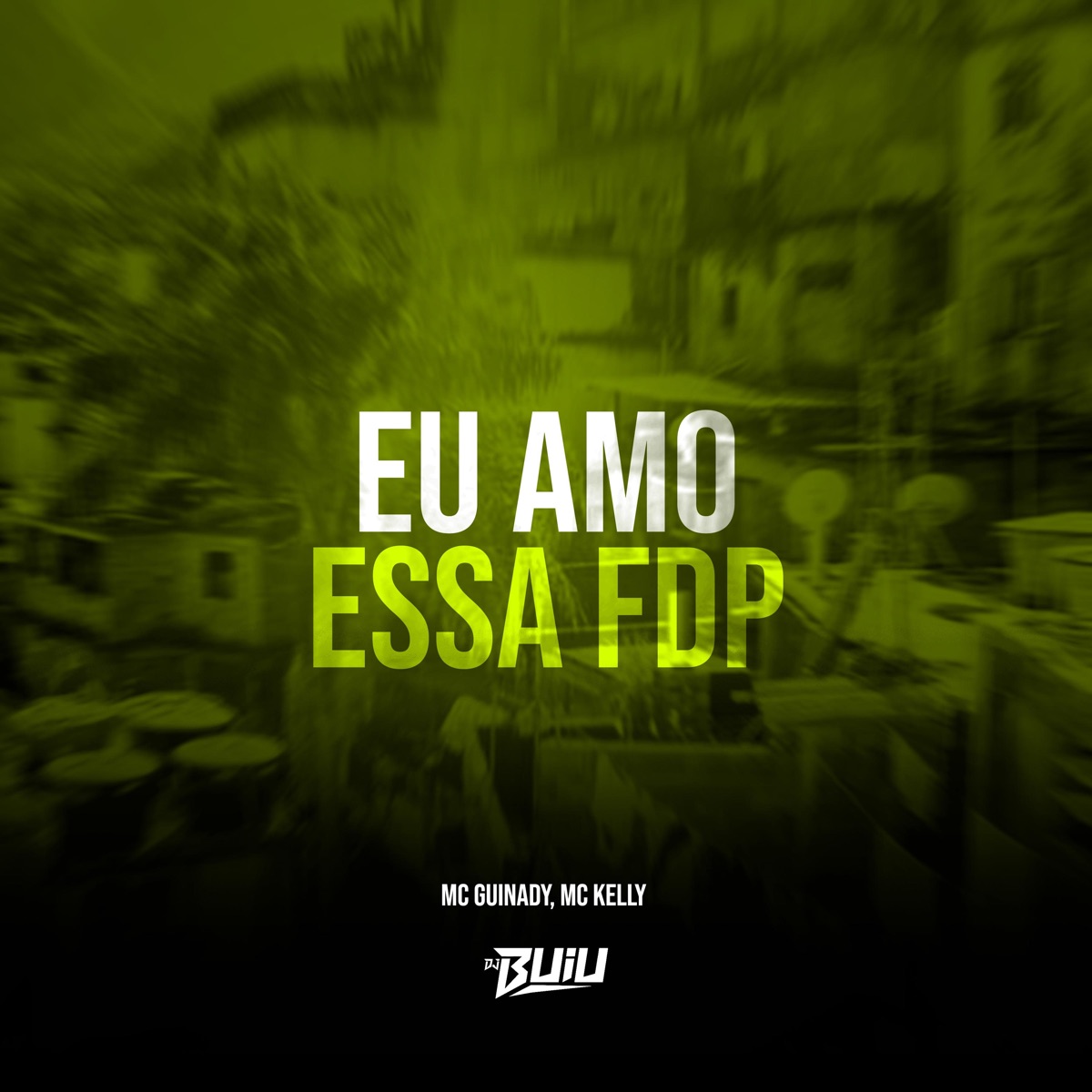 EU AMO ESSA FDP - Single by MC Guidanny, MC Kelly & DJ Buiu album cover