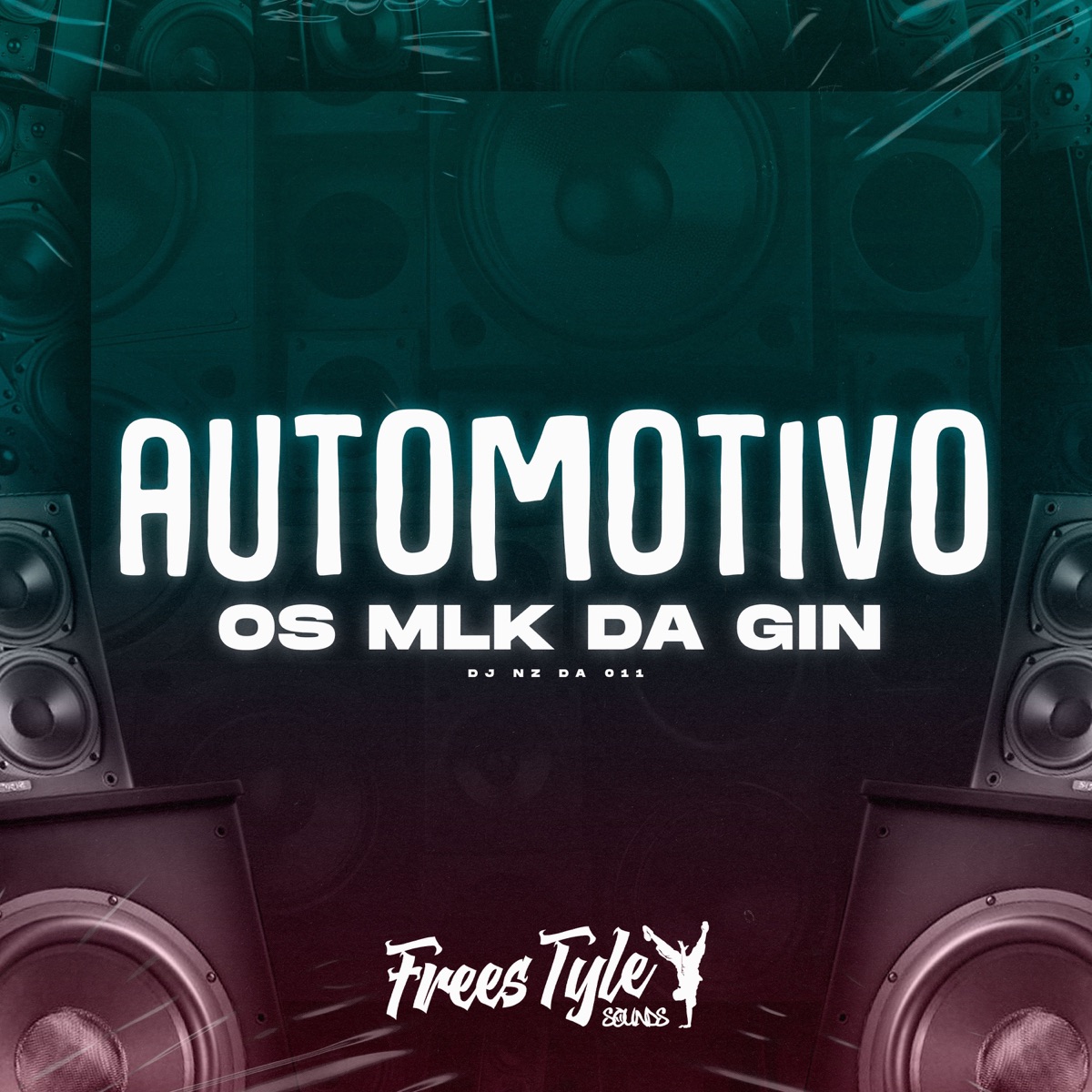 Automotivo os Mlk da Gin - Single by DJ NZ DA 011 & FreesTyle Sounds album cover