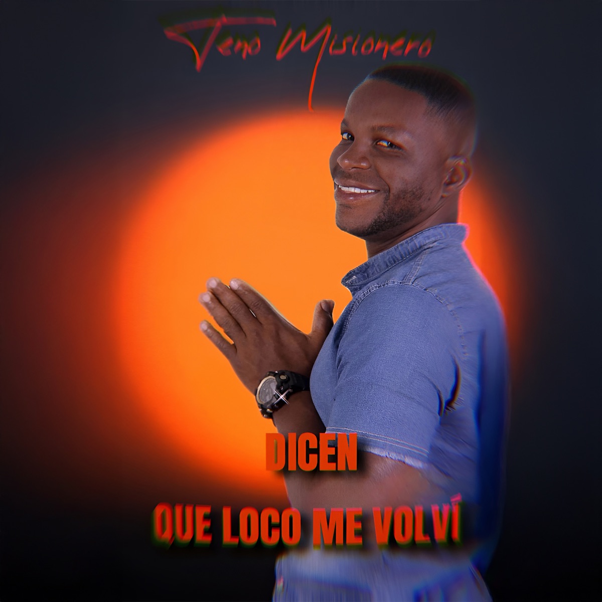 Dicen Que Loco Me Volví - Single by Teno Misionero album cover