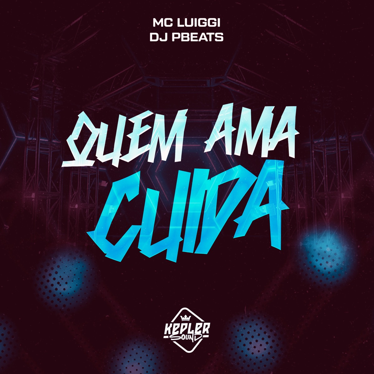 Quem Ama Cuida - Single by MC Luiggi & DJ PBEATS album cover