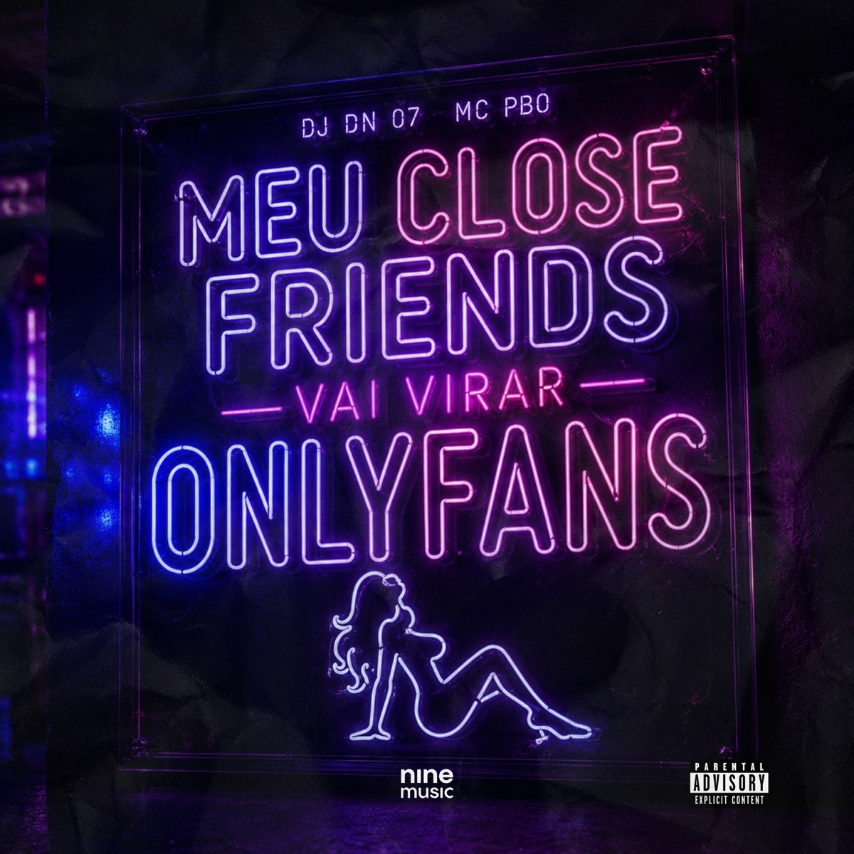 MEU CLOSE FRIENDS VAI VIRAR ONLYFANS - Single by DJ DN 07 & MC PBO album cover