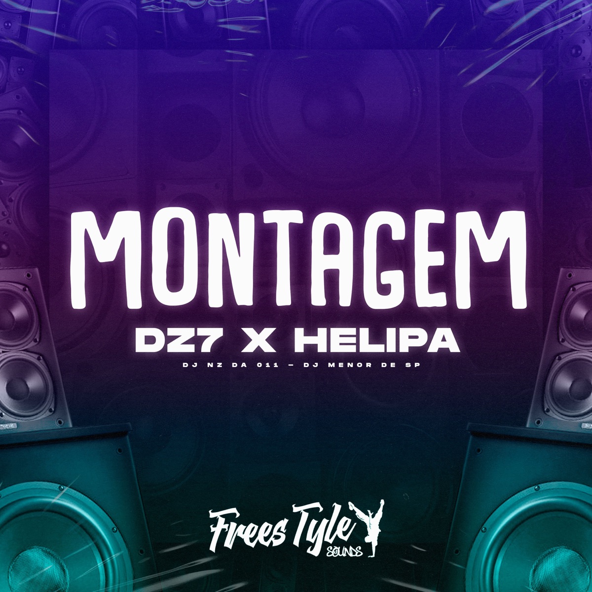 Montagem Dz7 X Helipa - Single by DJ NZ DA 011, DJ MENOR DE SP & FreesTyle Sounds album cover