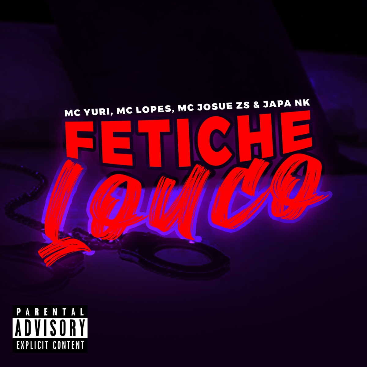 Fetiche Louco - Single by MC Josué ZS, MC Yuri, DJ Japa NK & Lopes Original album cover