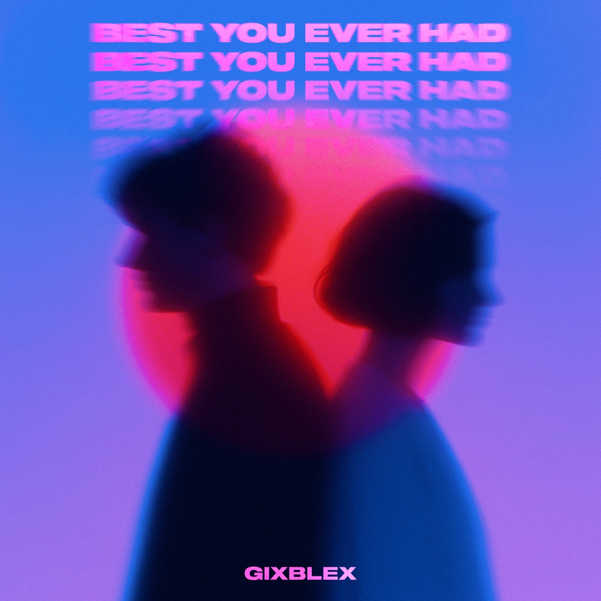 Best You Ever Had - Single by GIXBLEX album cover