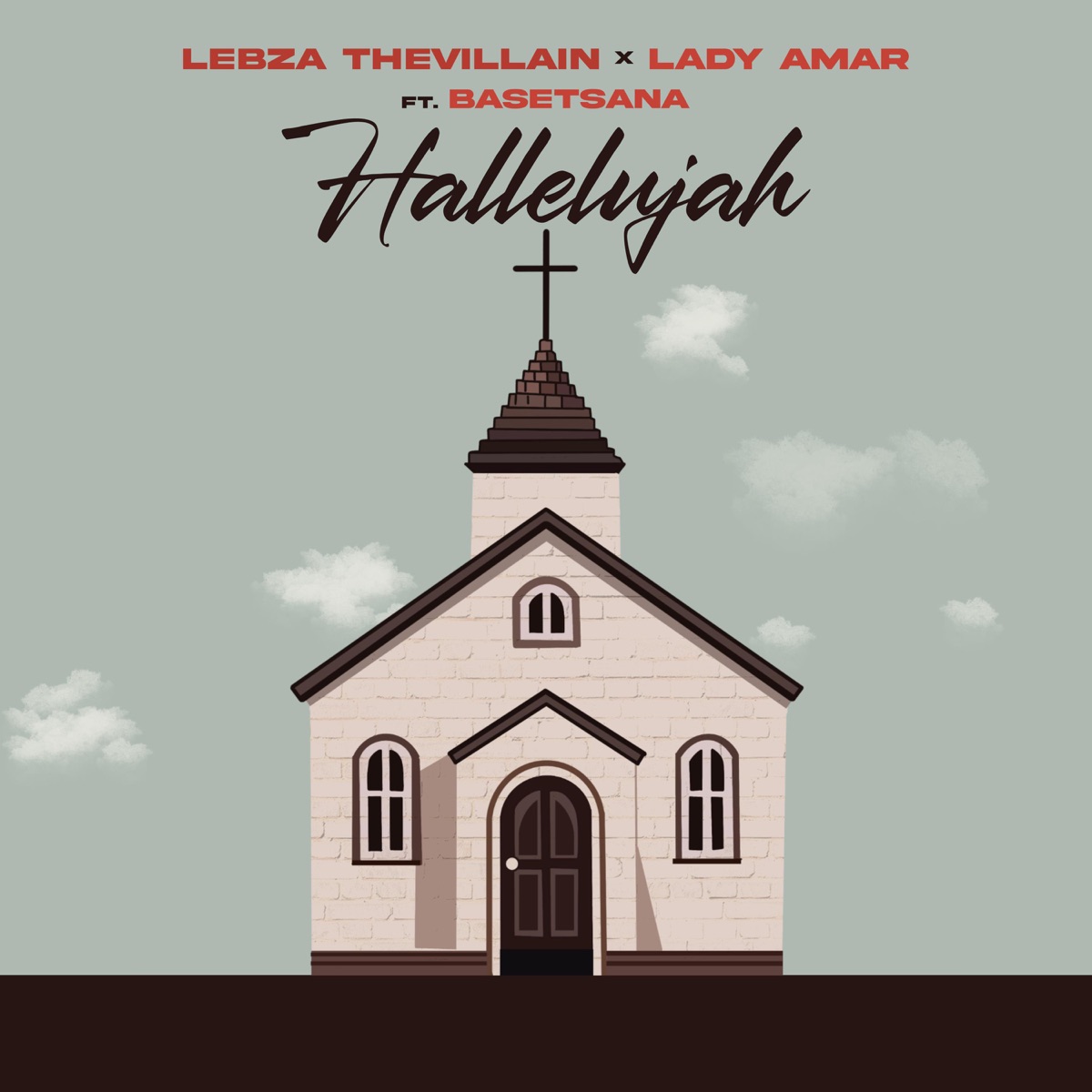 Hallelujah (feat. Basetsana) - Single by Lebza TheVillain & Lady Amar album cover