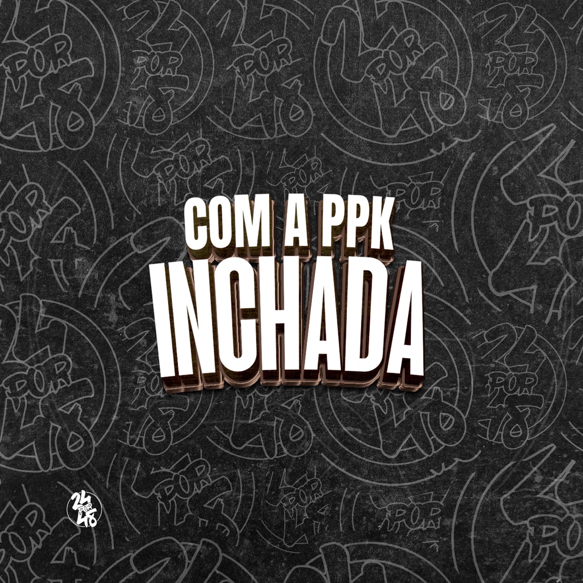 Com a Ppk Inchada - Single by DJ BRN, MToquerido & MC Celo BK album cover