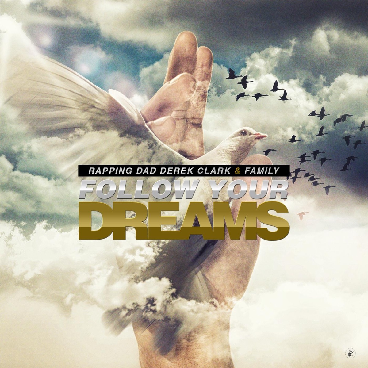 Follow Your Dreams (feat. Ozzy, Trayce, Remi & Monte) - Single by Rapping Dad Derek Clark album cover