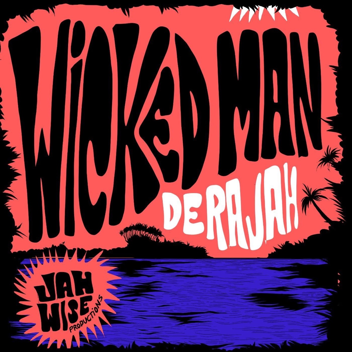 Wicked Man - Single by Jahwise Productions & Derajah album cover