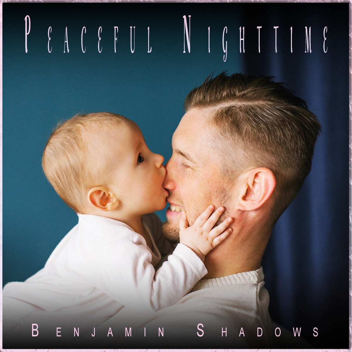 Peaceful Nighttime: Baby Lullabies and Essential Sweet Sleep by Baby Lullaby Academy & Benjamin Shadows album cover artwork