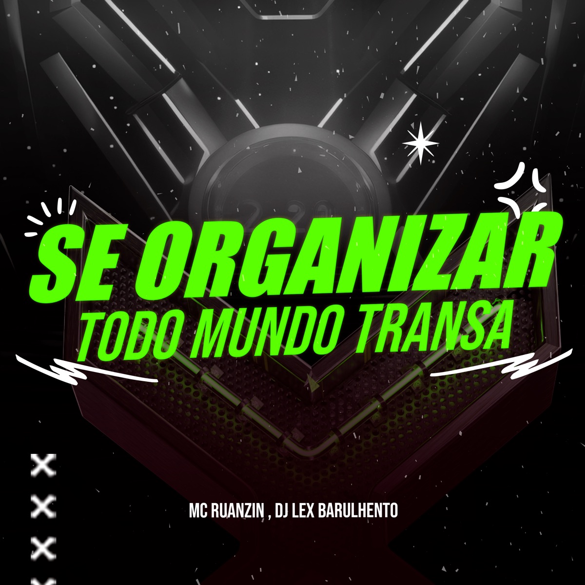 Se Organizar Todo Mundo Transa - Single by Dj Lex Barulhento & MC Ruanzin album cover