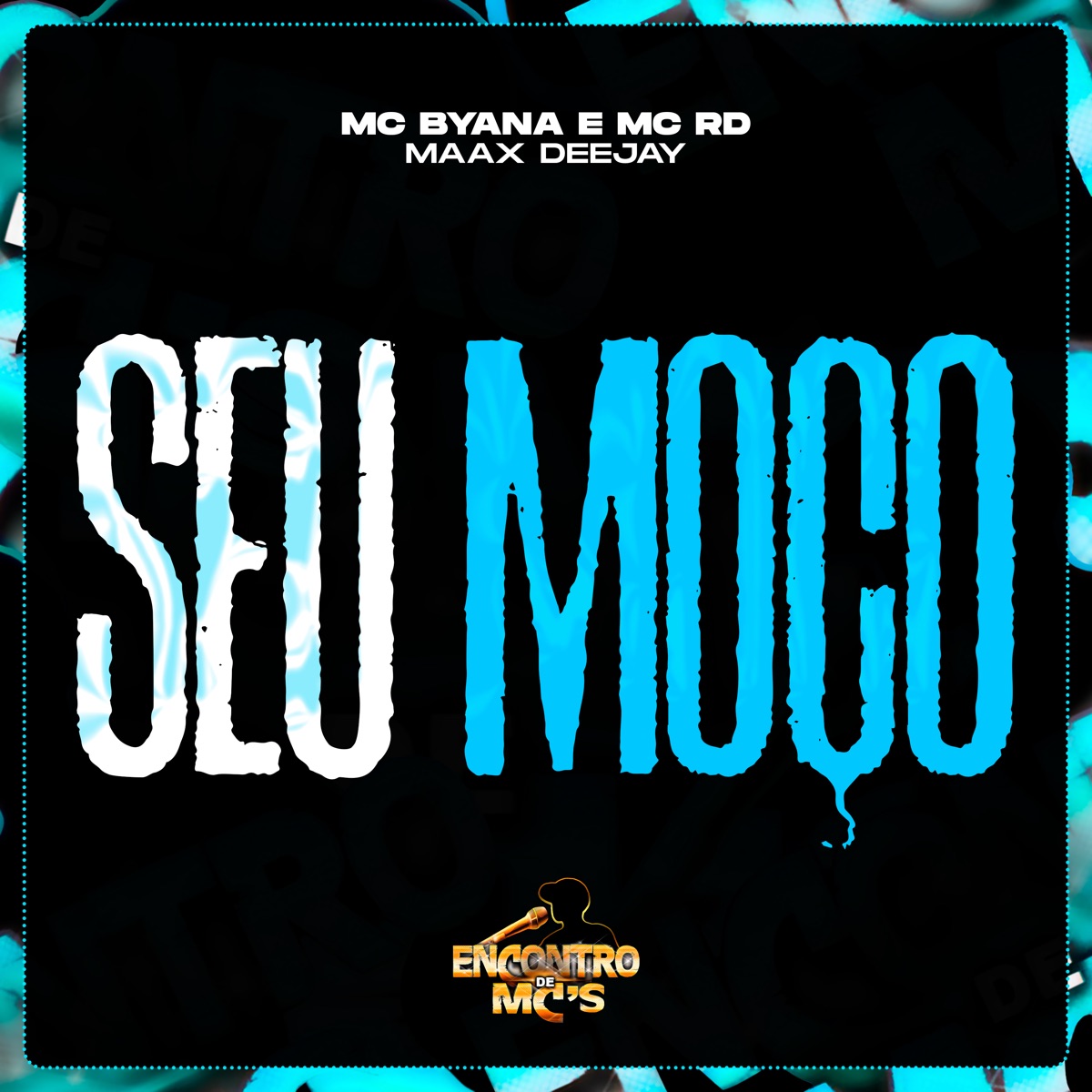 Seu Moço - Single by Mc Byana, MC RD & Maax Deejay album cover