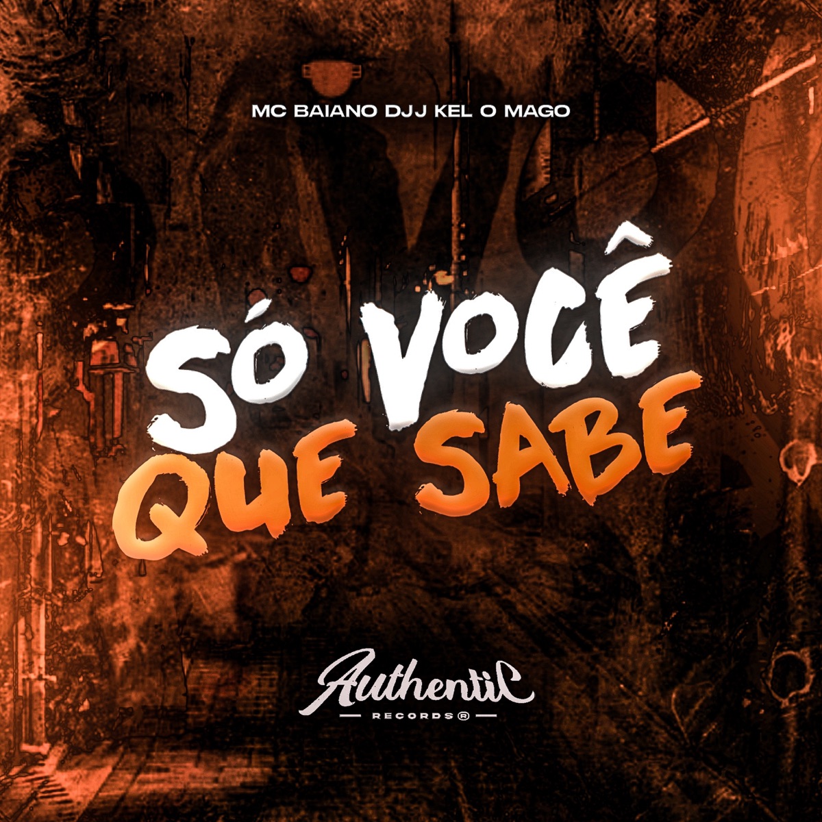 Só Você Que Sabe - Single by Mc Baiano & DJJ KEL O MAGO album cover