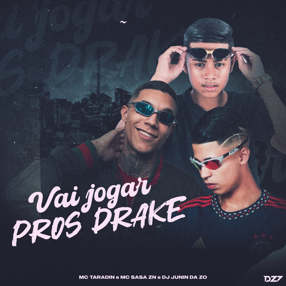 VAI JOGAR PROS DRAKE - Single by MC Taradin, MC SASA ZN & Dj Junin da ZO album cover