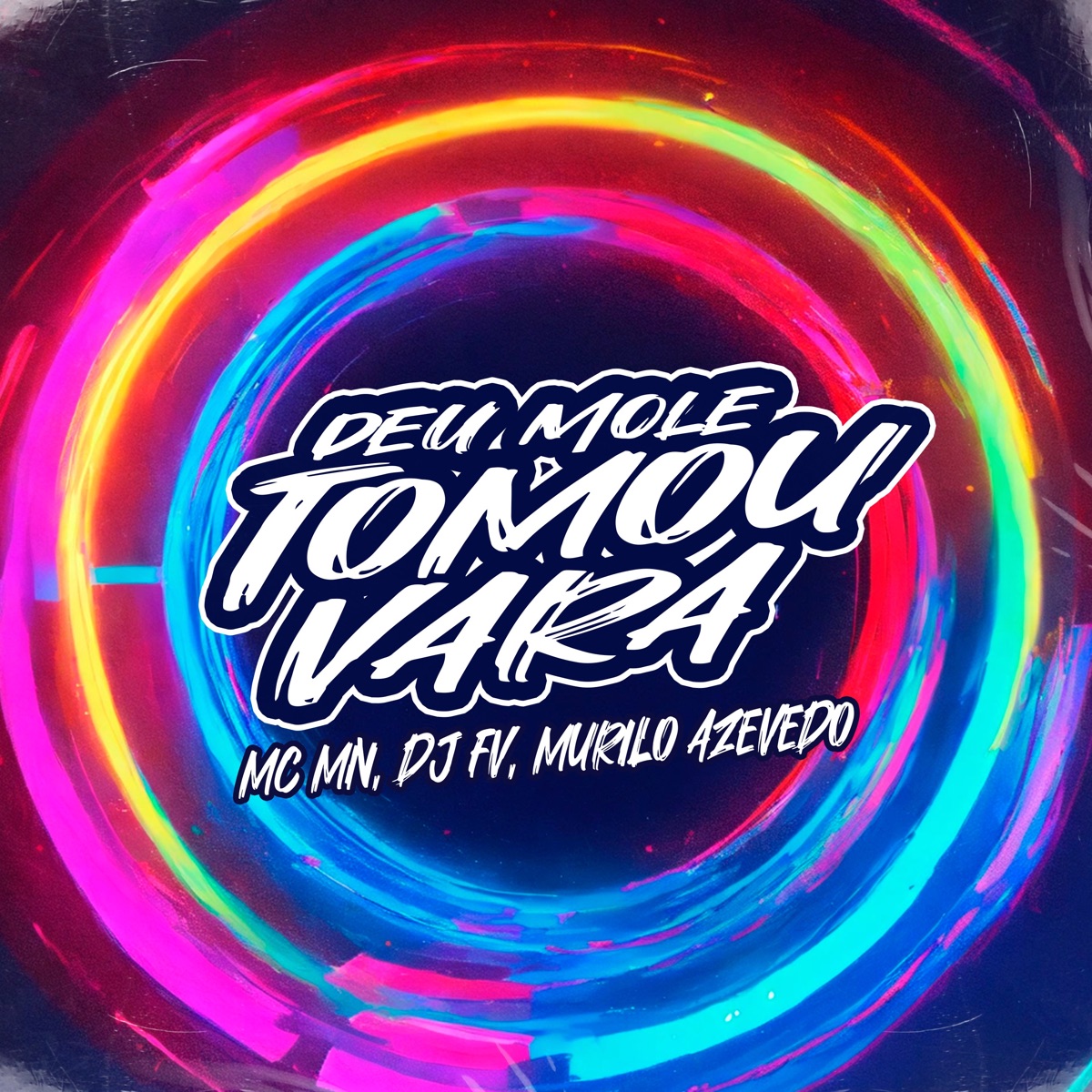 Deu Mole, Tomou Vara - Single by MC MN, Murilo Azevedo & DJ FV album cover