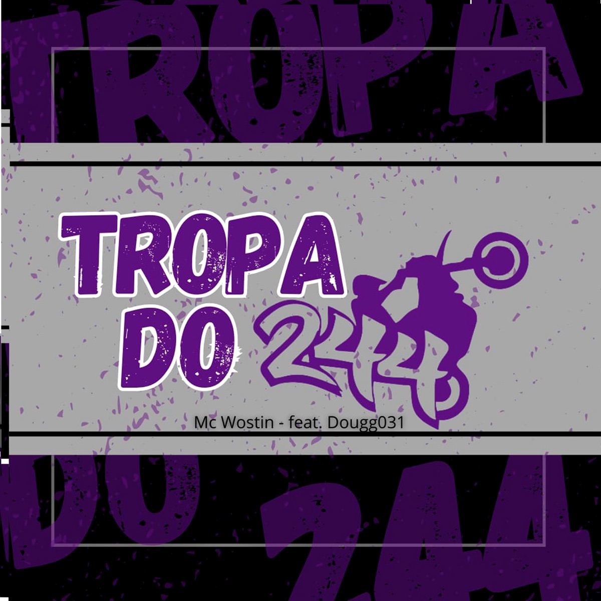 Tropa do 244 - Single by Mc Wostin & dougg031 album cover