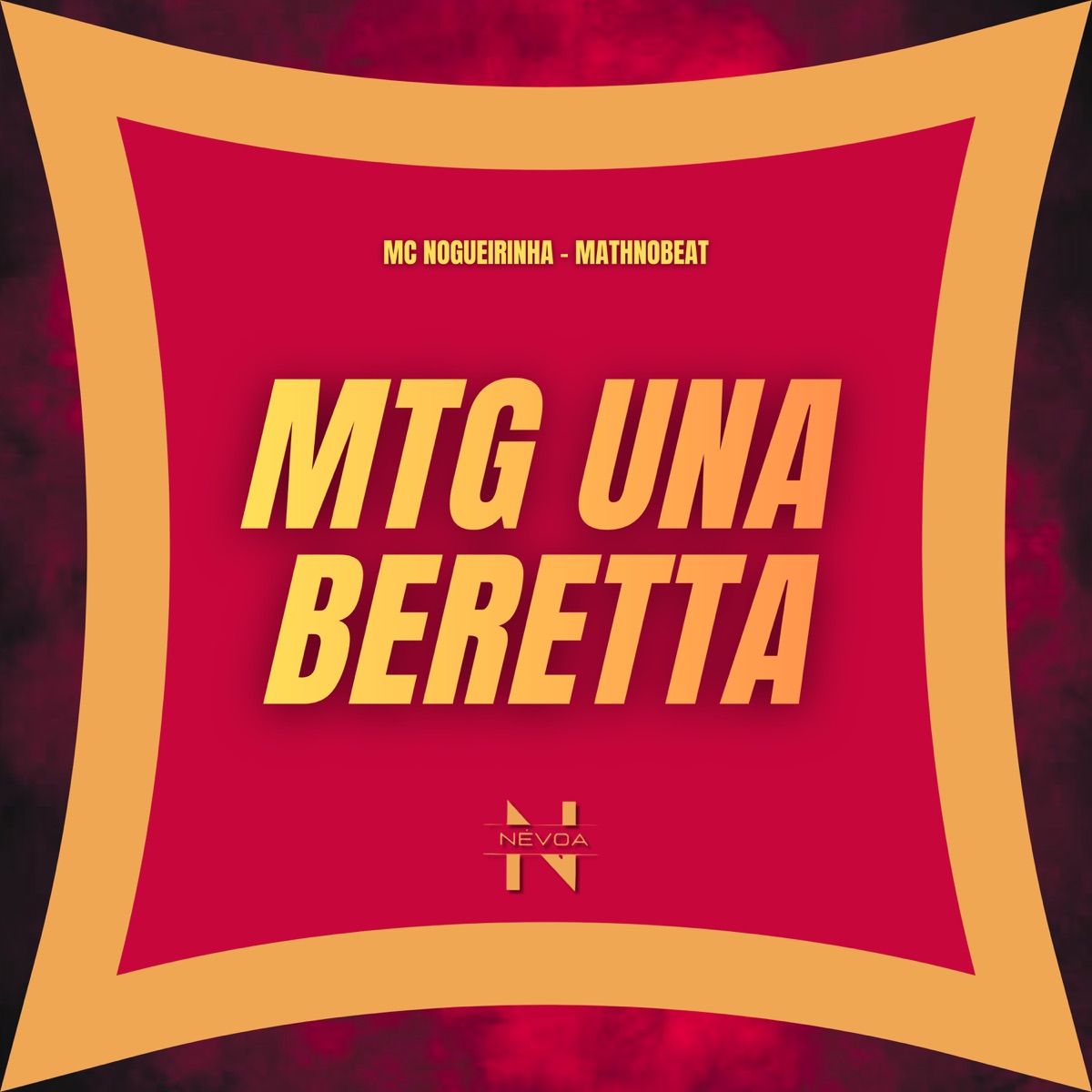 MTG UNA BERETTA - Single by Mathnobeat, Mc Nogueirinha & Nevoa album cover