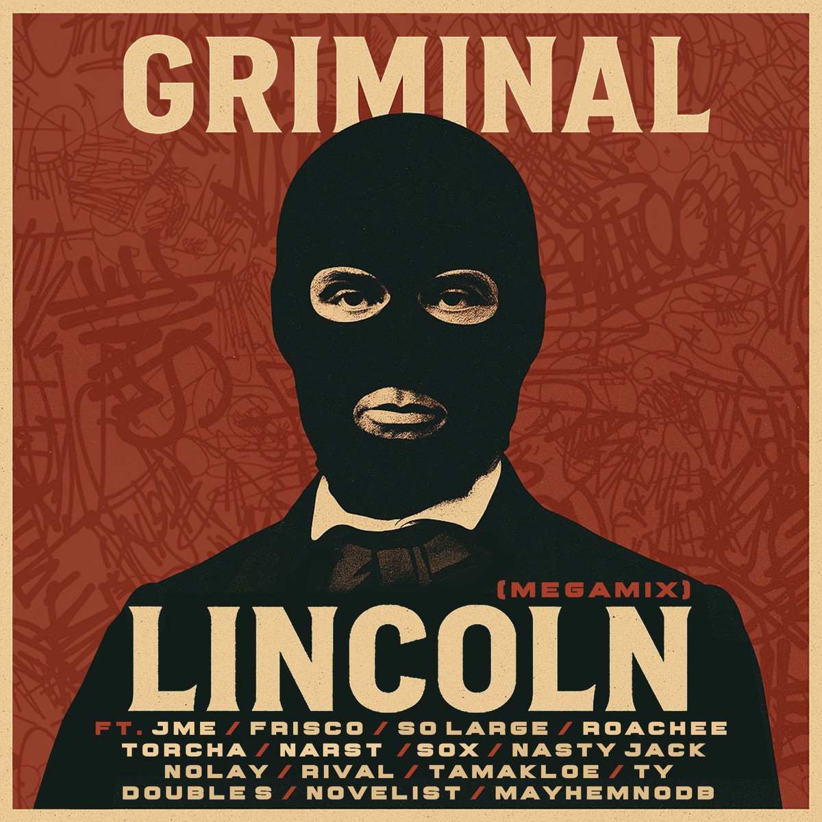 LINCOLN (MEGAMIX) [feat. Jme, Frisco, Novelist, So Large, Roachee, Torcha, Sox, Lil Nasty, Nasty Jack, Nolay, Rival, SYLVESTER TAMAKLOE, T.Y., Double S & Mayhem Nodb] - Single by Griminal album cover
