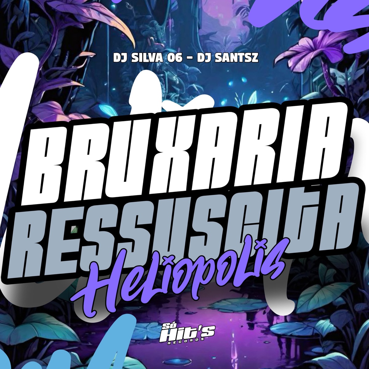 Bruxaria Ressuscita Heliopolis - Single by DJ SANTSZ & DJ SILVA 06 album cover
