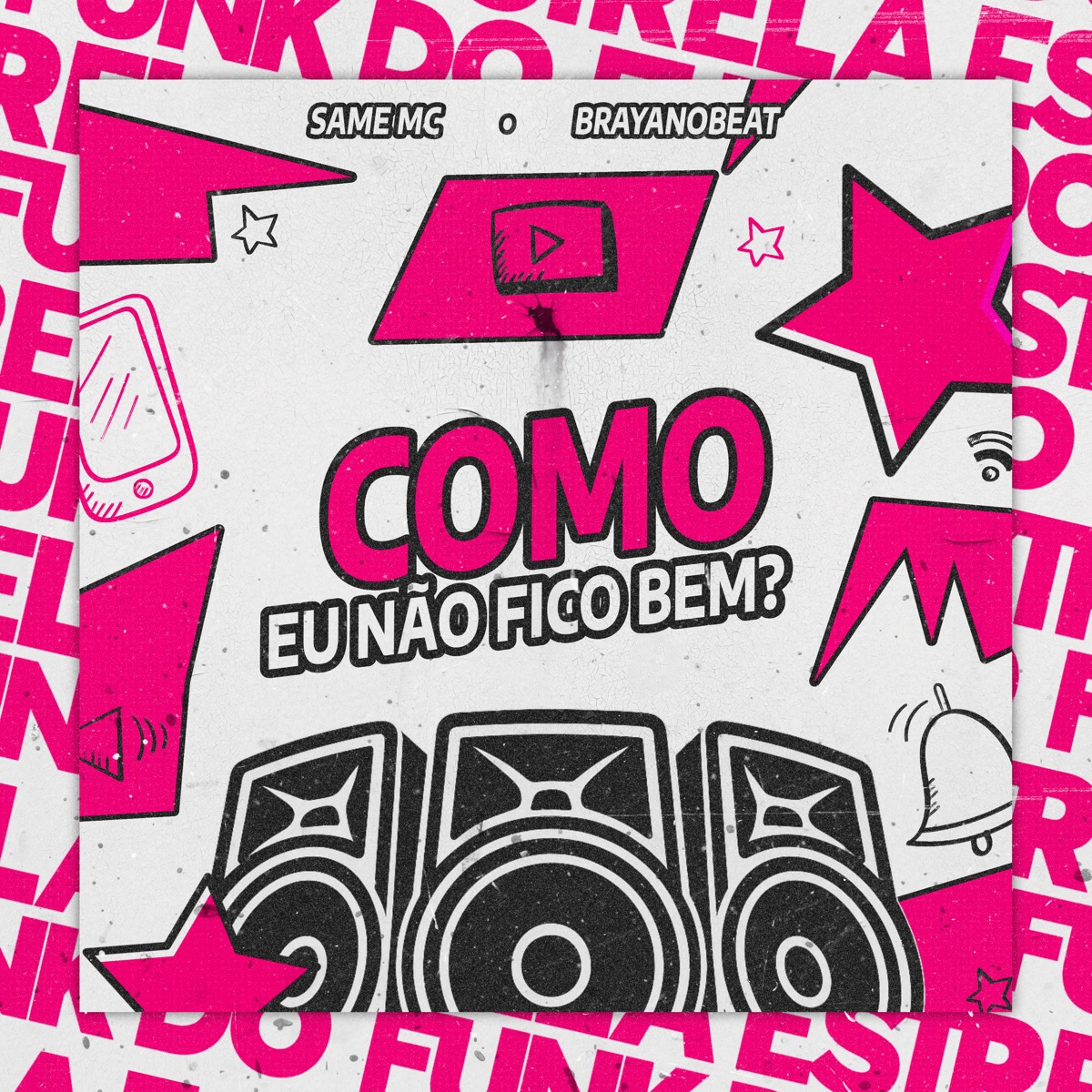 Como Eu Não Fico Bem? - Single by Same MC, BrayanoBeat & ESTRELA DO FUNK PRODUTORA album cover