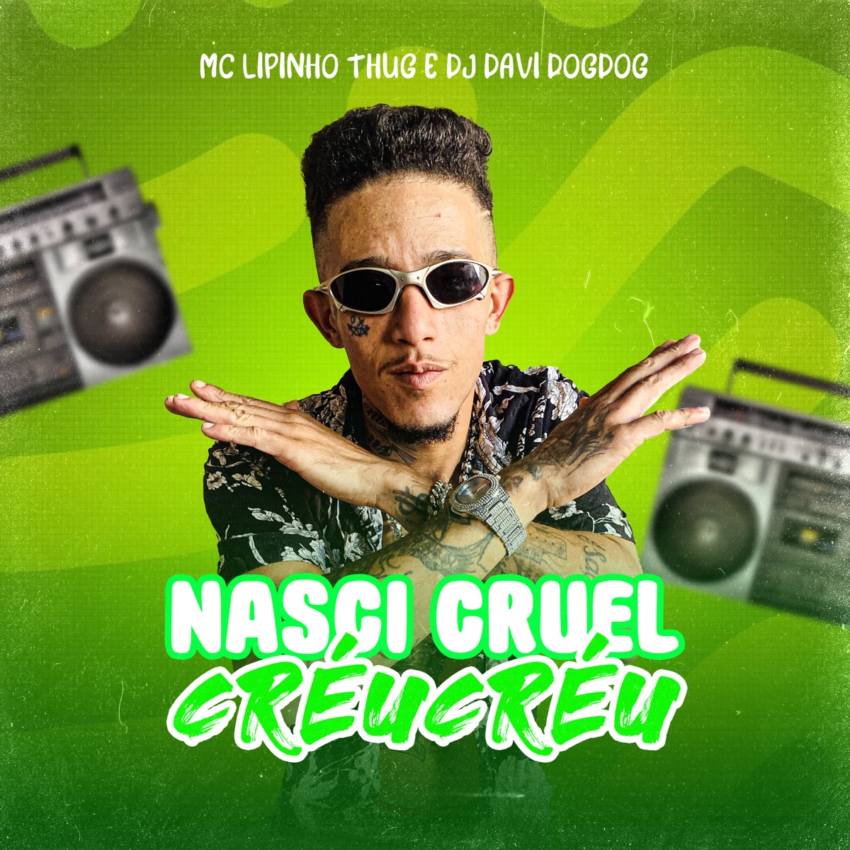 Nasci Cruel, Créu Créu - Single by MC Lipinho Thug & DJ DAVI DOGDOG album cover