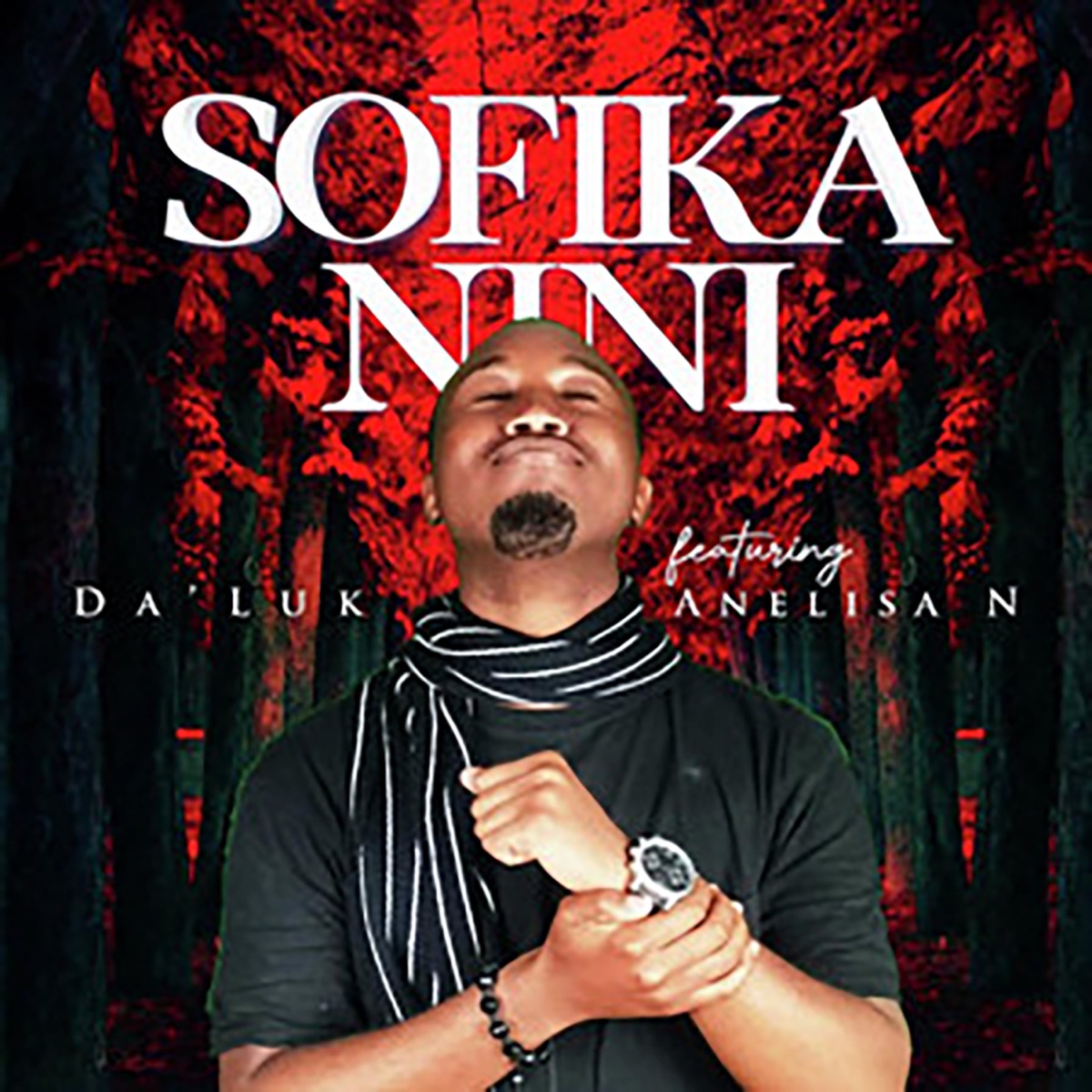 Sofika Nini (feat. Anelisa N) - Single by Da'Luk album cover