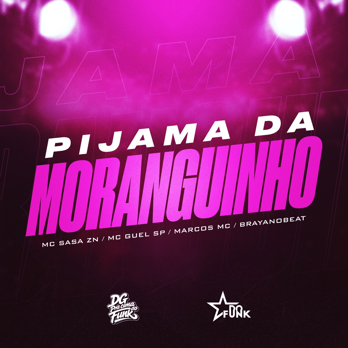 Pijama Da Moranguinho (feat. Mc Guel Sp) - Single by Mc Sasa Zn, BrayanoBeat & Marcos Mc album cover