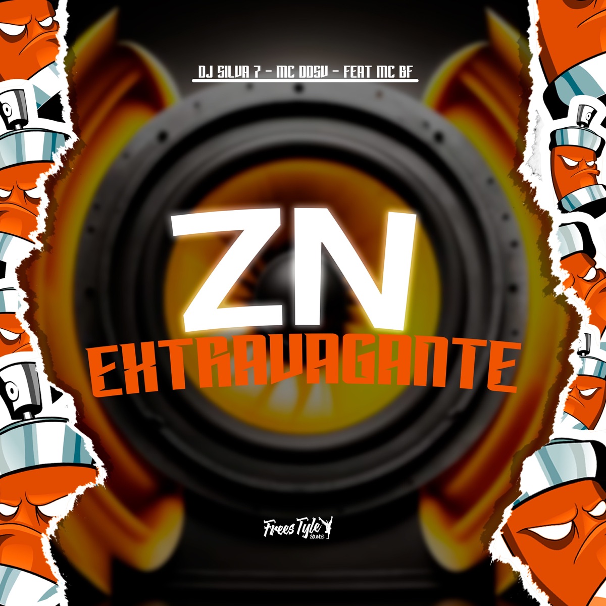 Zn Extravagante (feat. MC BF) - Single by DJ SILVA 7, Mc DDSV & FreesTyle Sounds album cover