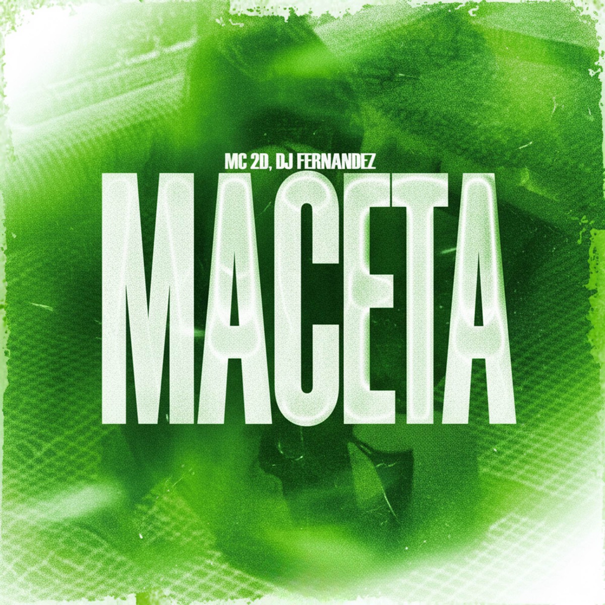 MACETA - Single by MC 2D & DJ Fernandez album cover