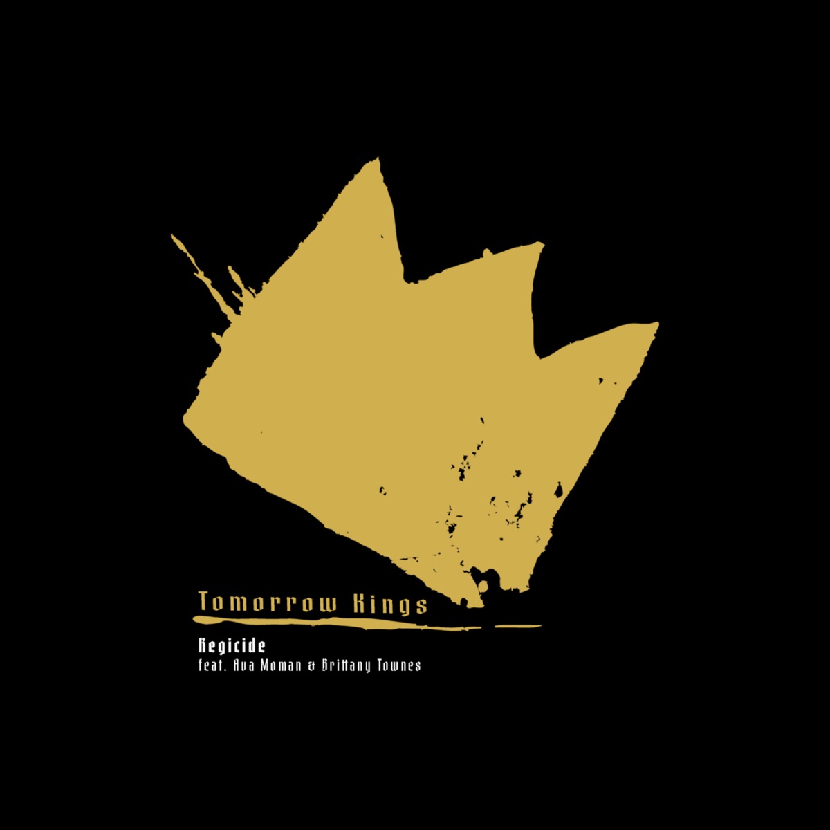 Regicide (TK Edition) [feat. Ava Moman & Brittany Townes] - Single by Tomorrow Kings album cover