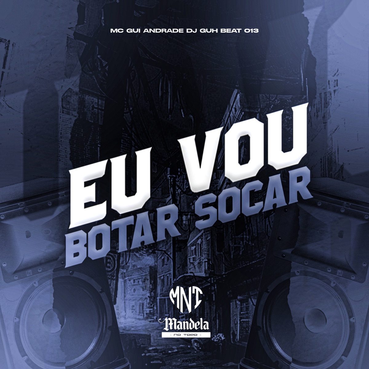 Eu Vou Botar Socar (feat. MC Gui Andrade) - Single by DJ GUH BEAT 013 album cover