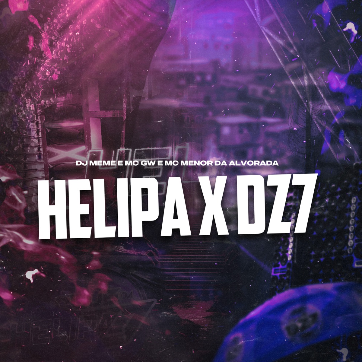 HELIPA x DZ7 - Single by DJ Meme, Mc Gw & MC Menor da Alvorada album cover
