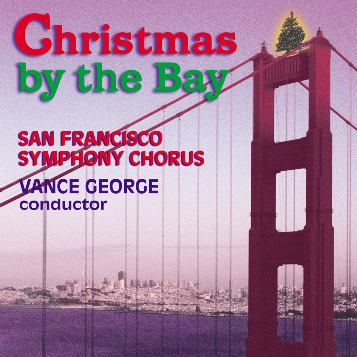 Christmas by the Bay by John Fenstermaker, San Francisco Symphony Chorus & Vance George album cover