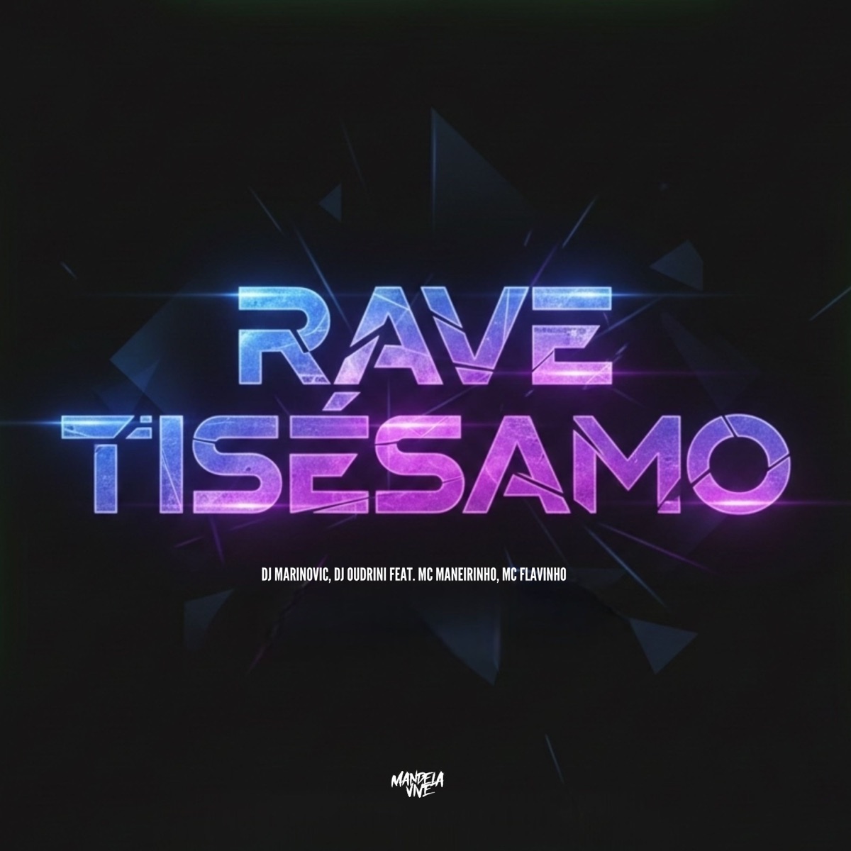 Rave Tisésamo (feat. MC Maneirinho & MC Flavinho) - Single by Dj Marinovic & DJ OLDRINI album cover