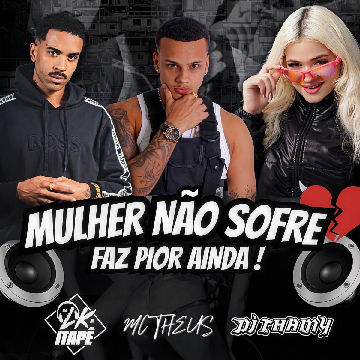 Mulher Não Sofre Faz Pior Ainda! - Single by DJ LK DE ITAPE, Dj thamy & Mc Theus album cover