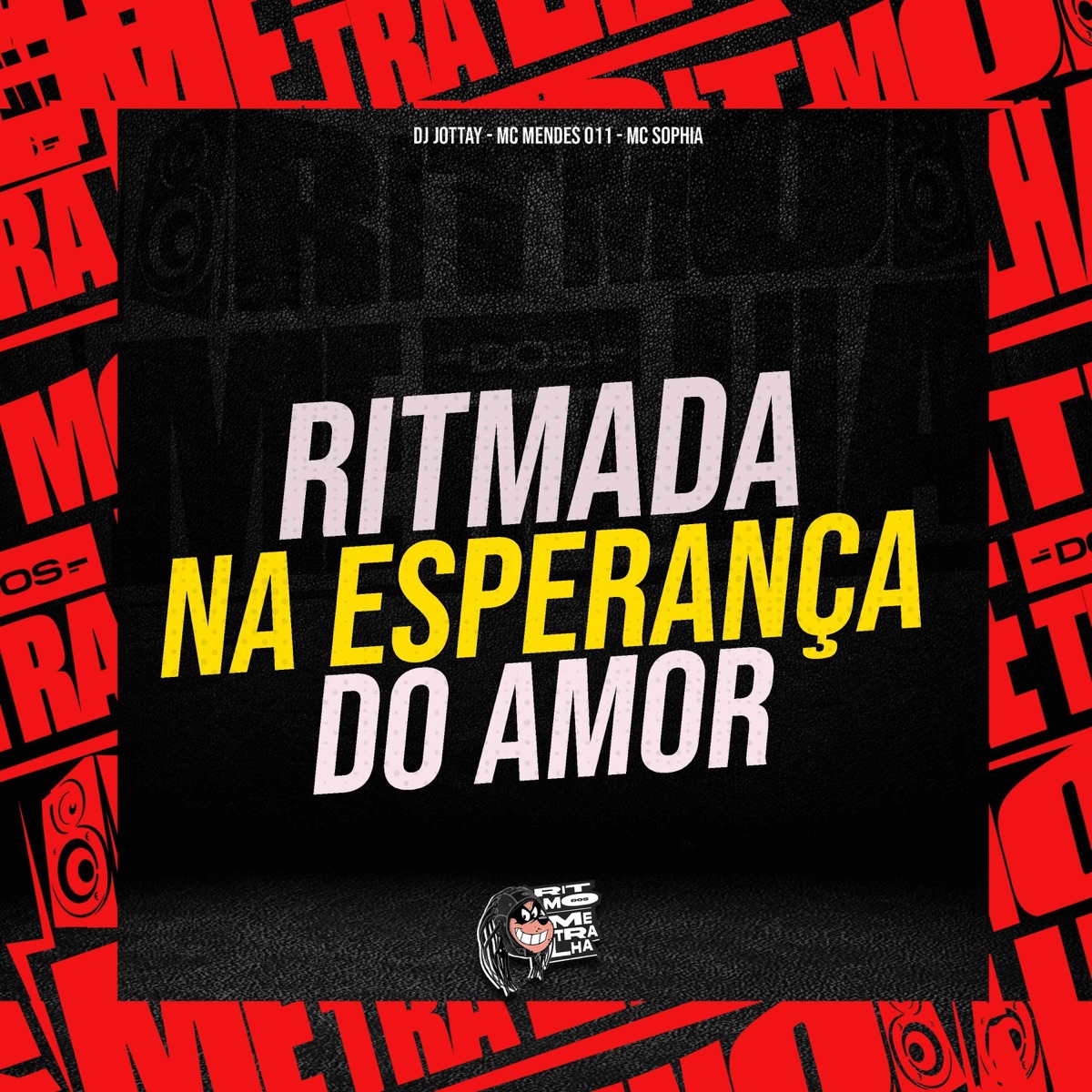 Ritmada na Esperança do Amor - Single by DJ Jottay, Mc Mendes 011 & Mc Sophia album cover