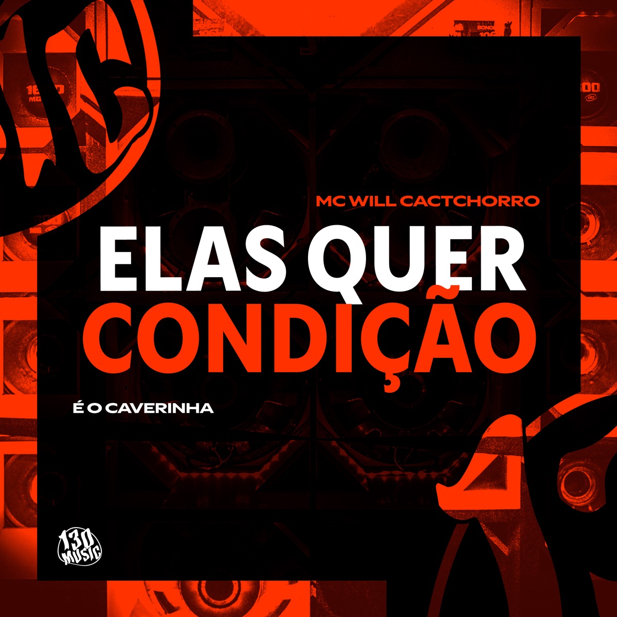 Elas Quer Condição - Single by Mc Will Catchorro, É O CAVERINHA & 130 album cover