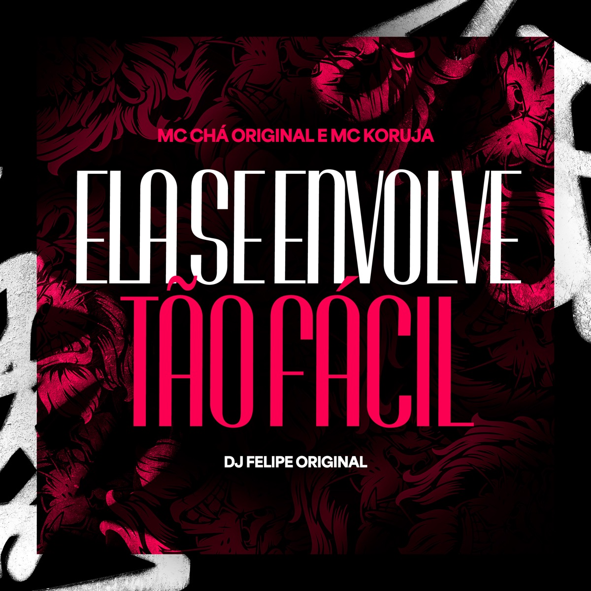 Ela Se Envolve Tão Fácil - Single by DJ Felipe Original, Mc Chá Original & Mc Koruja album cover