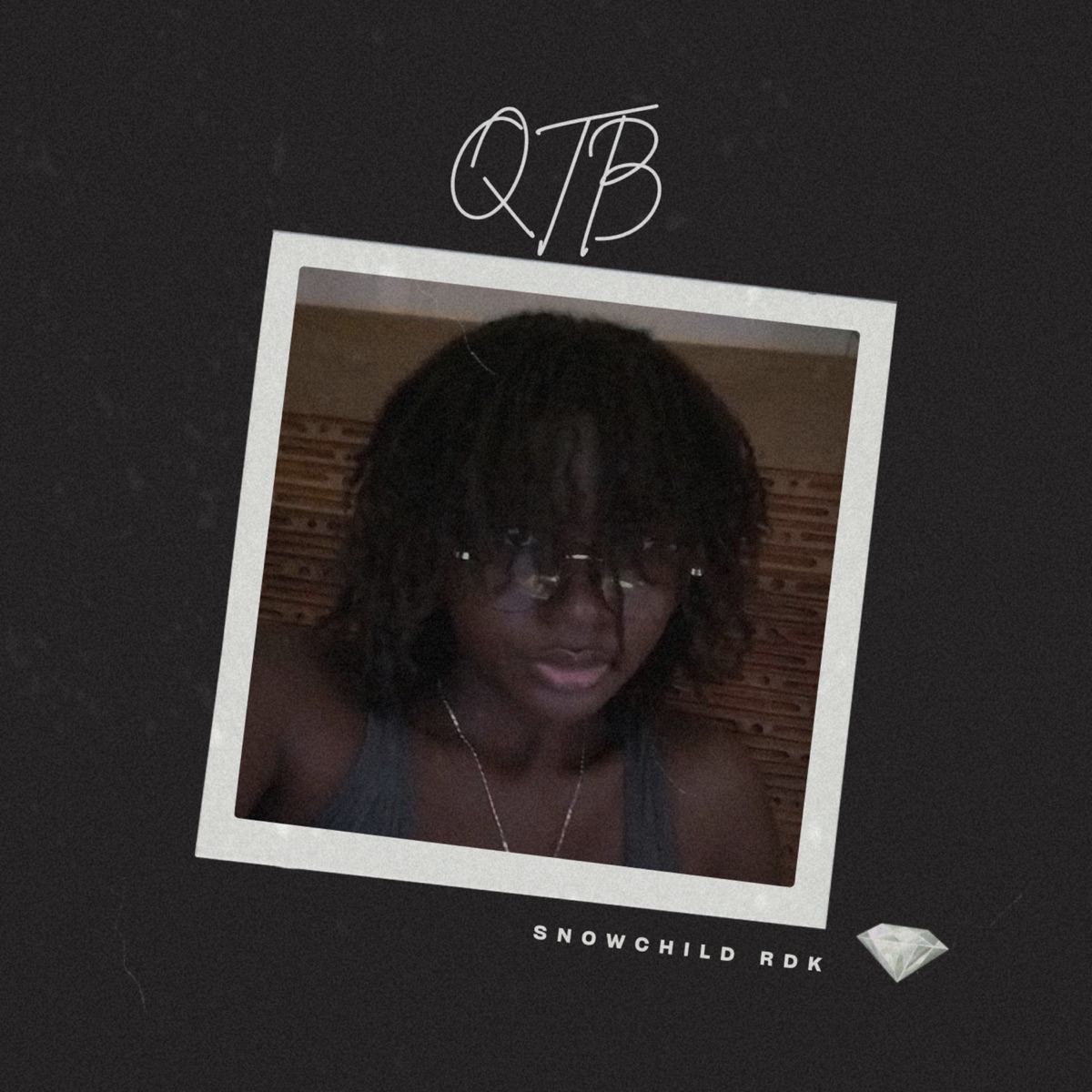 QTB - Single by SNOWCHILD RDK album cover