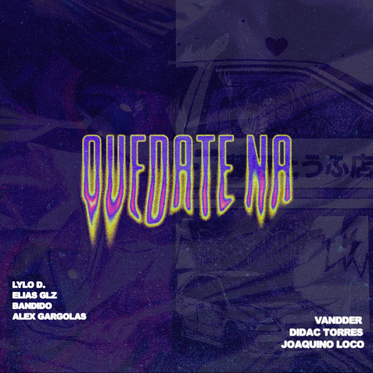 Quedate  Na (feat. Joaquinoloco, Vandder & Didac Torres) - Single by Lylo D., Elias Glz & Bandido album cover