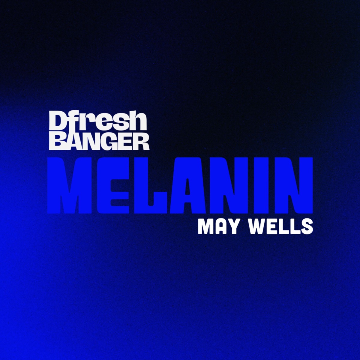 Melanin - Single by Dfresh Banger & May Wells album cover