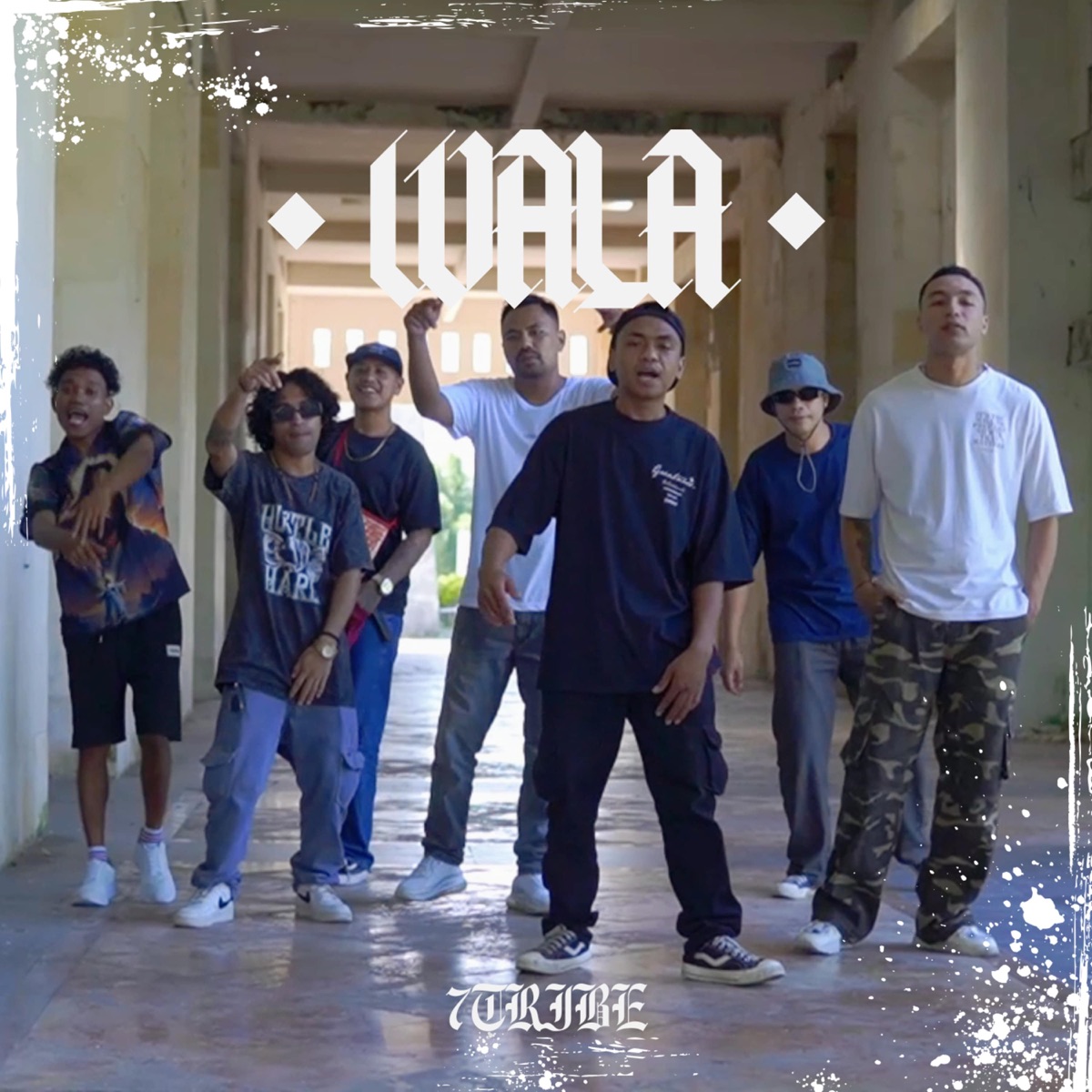 WALA (feat. Wil Milo, Dozy, Machovelli, Elto Padjo, Juntek, Ranno Mc, Ven Sae) - Single by 7Tribez album cover