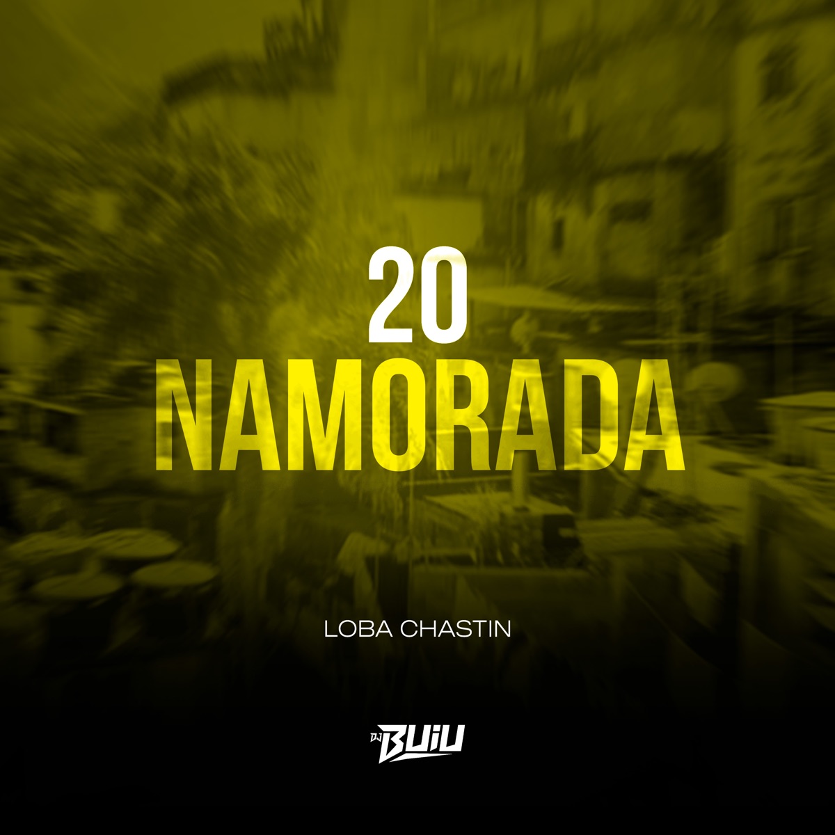 20 Namorada - Single by DJ Buiu & Loba Chastin album cover