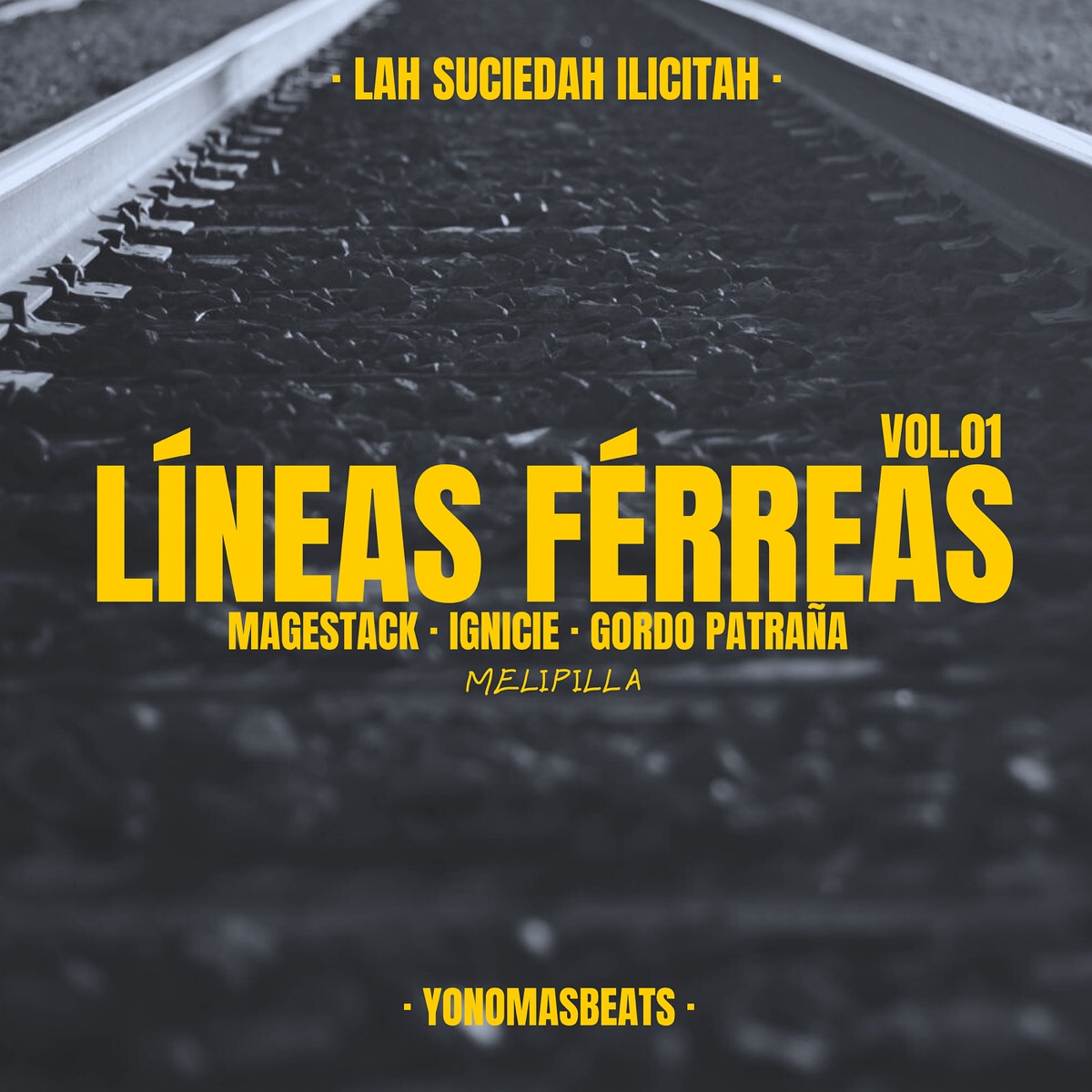 Líneas Férreas, Vol. 1 (Melipilla) [feat. Ignicie, Gordo Patraña & Magestack] - Single by yonomasbeats & Lah Suciedah Ilicitah album cover