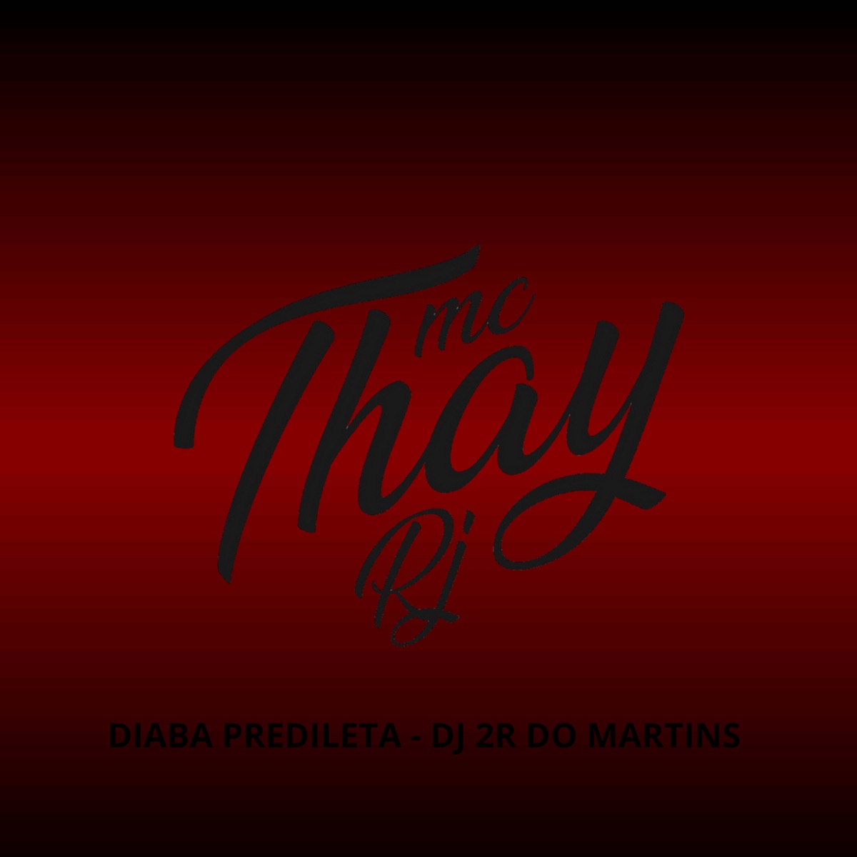 Diaba Predileta - Single by Mc Thay RJ & Dj 2r do Martins album cover