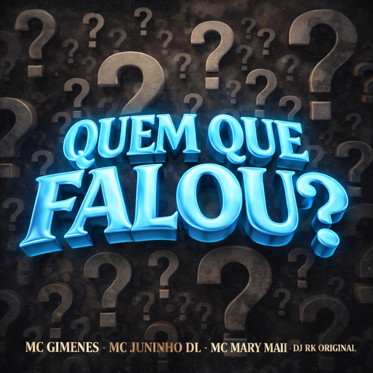 Quem Que Falou ? - Single by DJ RK Original, MC Gimenes, MC JUNINHO DL & Mc Mary Maii album cover