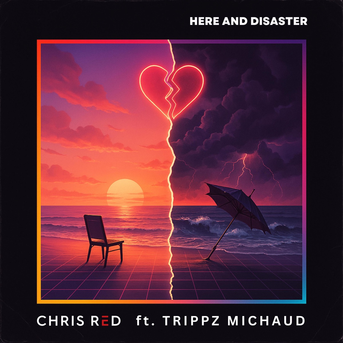 Here And Disaster (feat. Trippz Michaud) - Single by Chris Red album cover