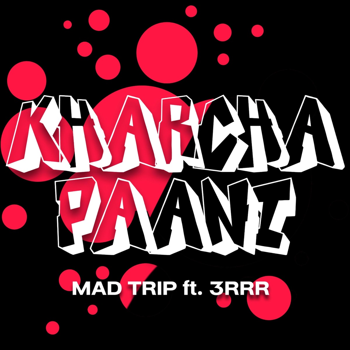kharcha paani (feat. 3R) - Single by Mad Trip album cover
