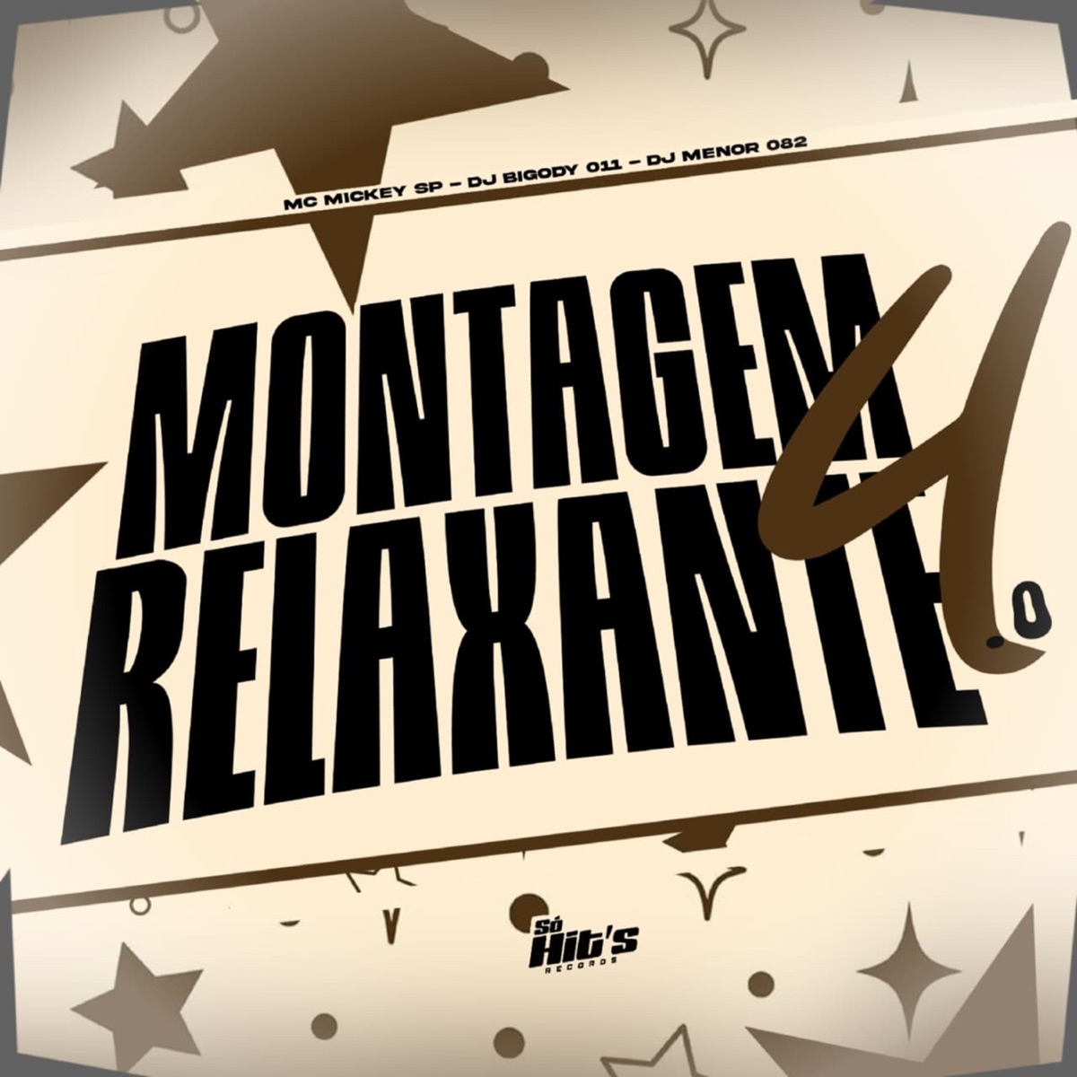 Montagem Relaxante 4.0 - Single by DJ BIGODY 011, DJ MENOR 082 & Mc Mickey Sp album cover